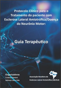 Protocolo Clínico para o Tratamento do paciente com Esclerose Lateral Amiotrófica/Doença do Neurônio Motor: Guia Terapêutico